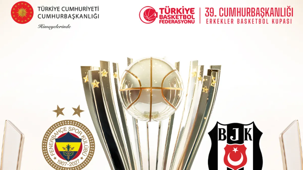 39. Erkekler Cumhurbaşkanlığı Kupası Beşiktaş ve Fenerbahçe arasında oynanacak