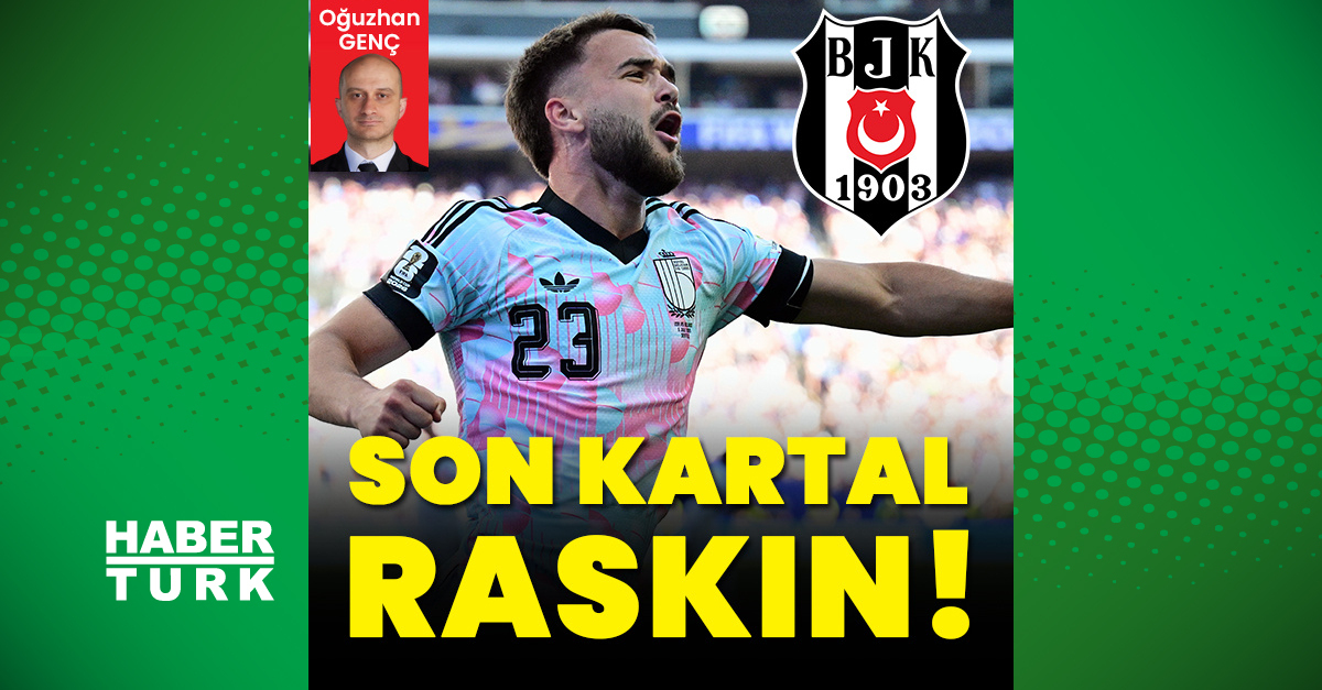 Beşiktaş, Nicolas Raskin ile anlaşmaya çok yakın!