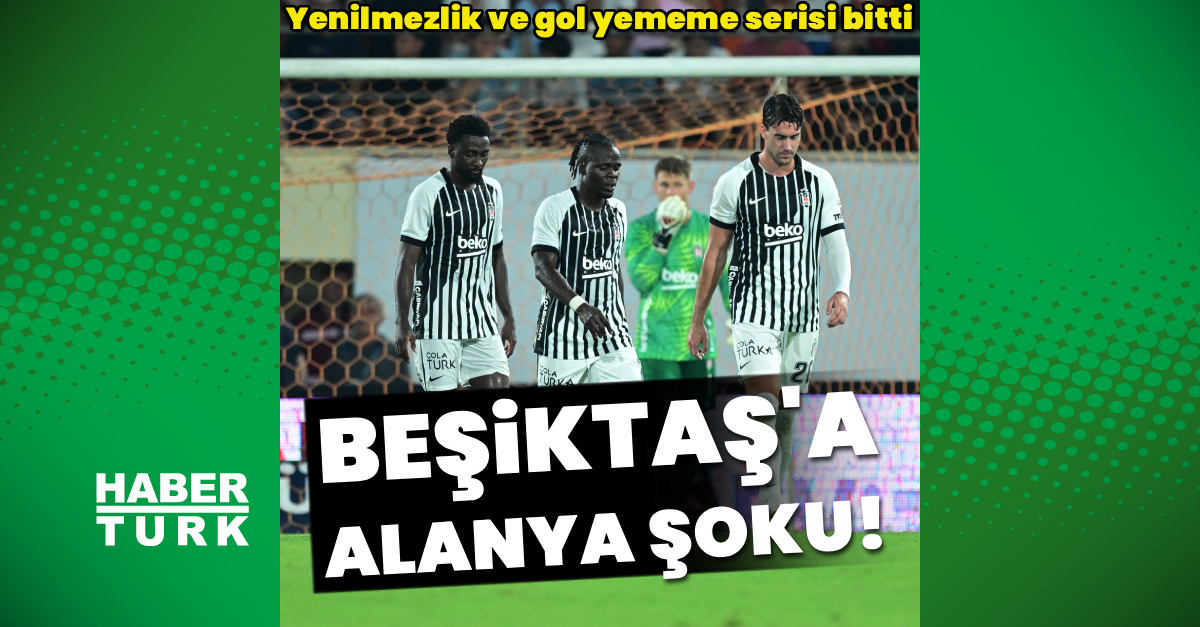 Beşiktaş, Alanyaspor'a 1-0 mağlup olarak yenilmezlik serisini kaybetti