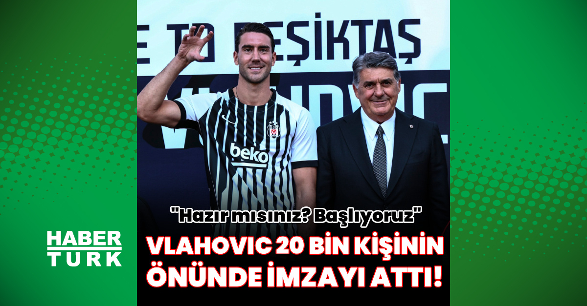 Beşiktaş, Dusan Vlahovic için imza töreni düzenledi