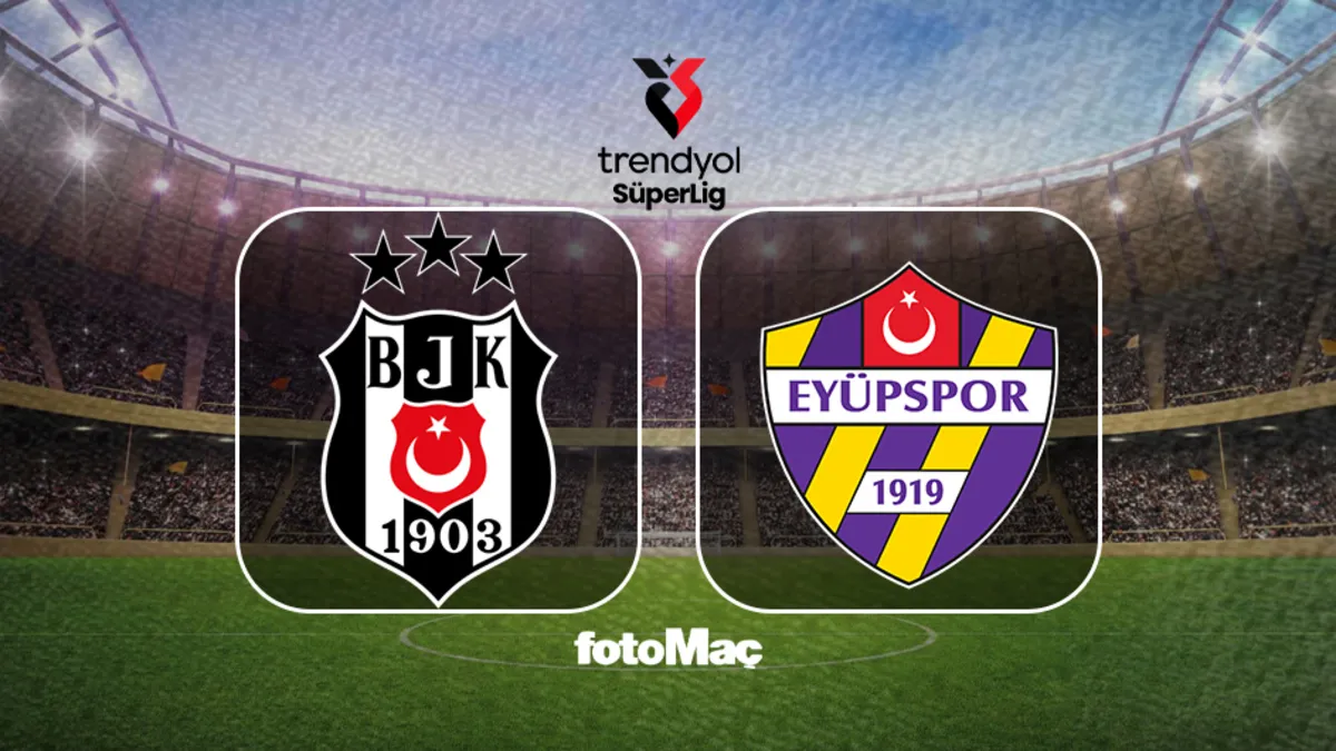 Beşiktaş - Eyüpspor Maçı Ne Zaman, Saat Kaçta ve Hangi Kanalda Yayınlanacak?