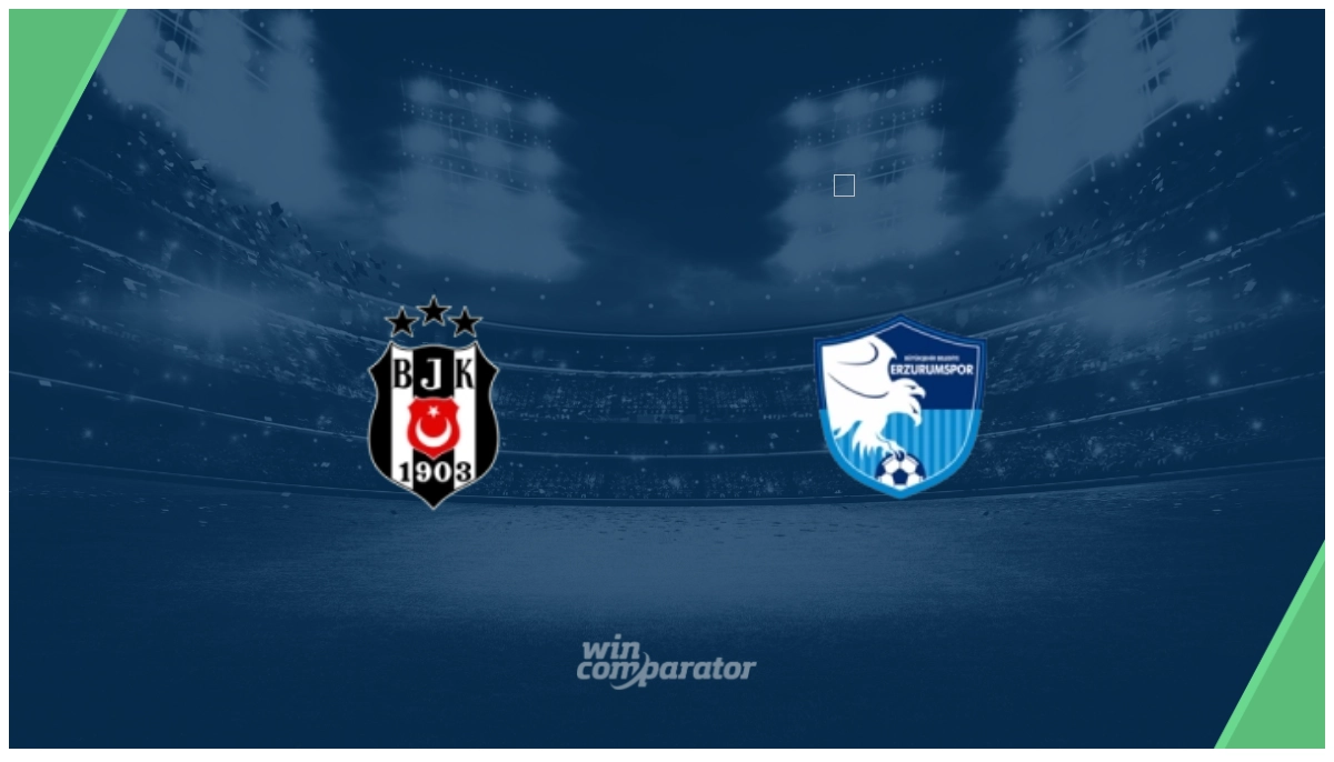 Beşiktaş - Erzurumspor FK Maç Tahmini: Beşiktaş Galibiyeti Bekleniyor